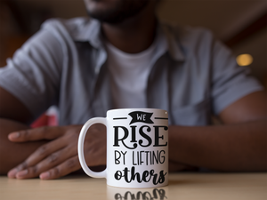 We Rise by Lifting others