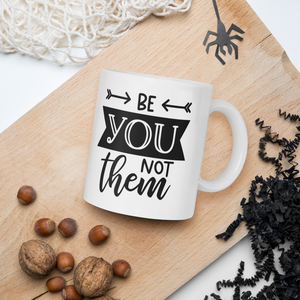 Be you not Them motivational MUG